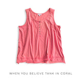 When you Believe Tank in Coral