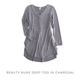 Beauty Runs Deep Top in Charcoal