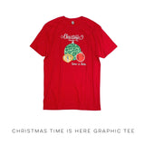 Christmas Time is Here Graphic Tee