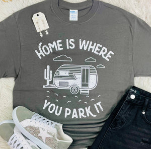Home Is Where You Park It Tee