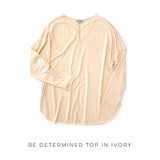 Be Determined Top in Ivory
